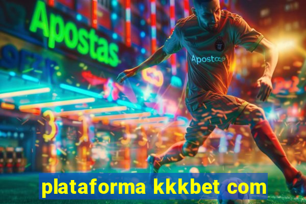 plataforma kkkbet com